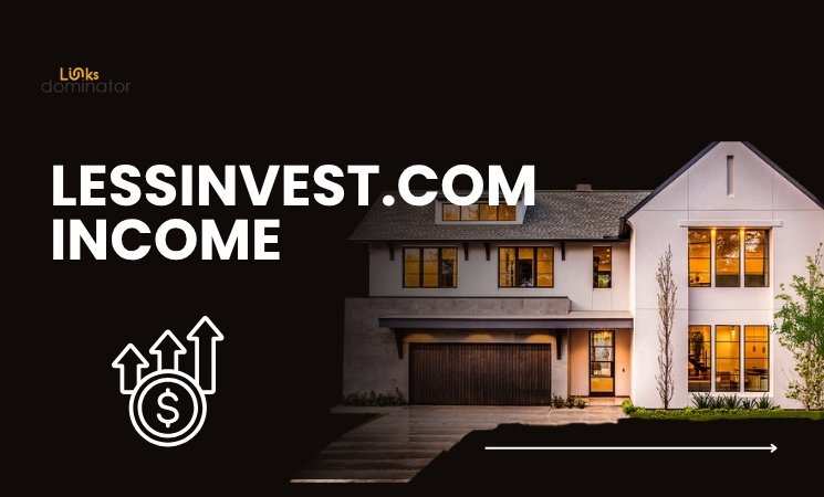 LessInvest.com Income